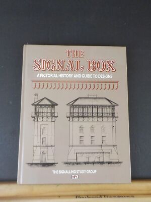 Signal Box, The  A Pictorial History and Guide to Designs Signalling Study Group