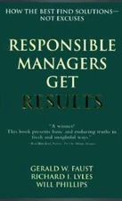 Responsible Managers Get Results: How the Best Find Solutions--Not  - GOOD