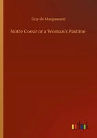Guy De Maupassant | Notre Coeur Or A Woman's Pastime | Taschenbuch | Englisch