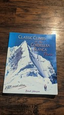 Classic Climbs of the Cordillera Blanca Peru by Brad Johnson
