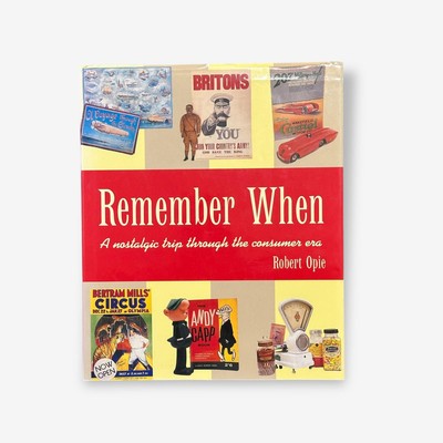 Remember When - A Nostalgic Trip Through The Consumers Era -Hardback  Book  2006
