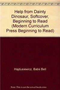 Help from Dainty Dinosaur (Modern Curriculum Press Beginning to Read Series)