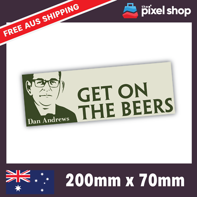 GET ON THE BEERS Sticker Dan Andrews Parody Decal Beer Aussie 4x4 Gotb Funny - Foto 5
