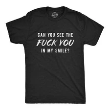 Mens Can You See The  You In My Smile Tshirt Funny Sarcastic Novelty Graphic