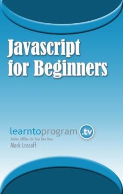 Javascript for Beginners - 9780988842953, paperback, Mark Lassoff, new