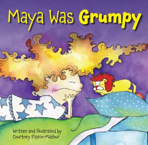 Maya Was Grumpy Picture Book Courtney Pippin-Mathur