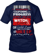 Selling Out Fast Warning Couponing In Progress T-Shirt Made in USA Size S to 5XL