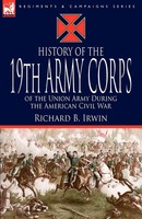 Richard B. Irwin | History Of The 19Th Army Corps Of The Union Army During...