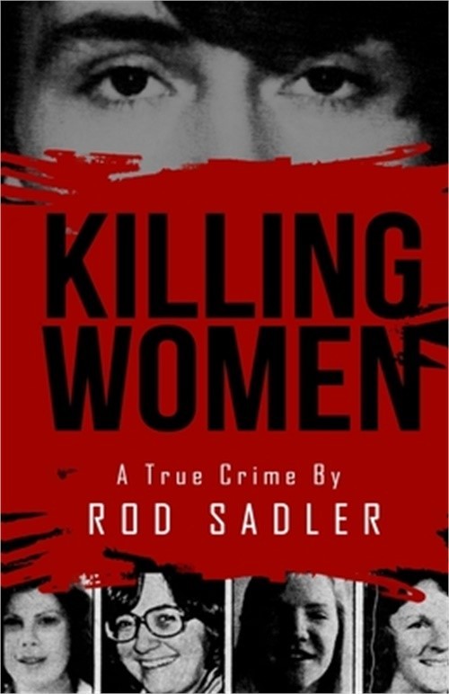 Killing Women: The True Story of Serial Killer Don Miller's Reign of Terror (Pap