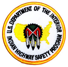 WASHINGTON DC -US DEPT OF THE INTERIOR-INDIAN HIGHWAY SAFETY&ndash;TRIBAL Police Patch