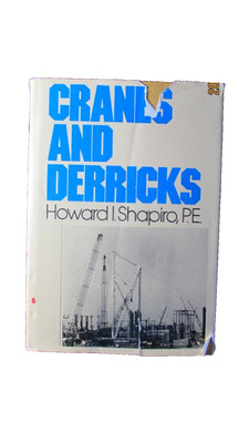 Cranes and Derricks by Howard I. Shapiro, P.E. 1980 Hardcover Dust Jacket HCDJ