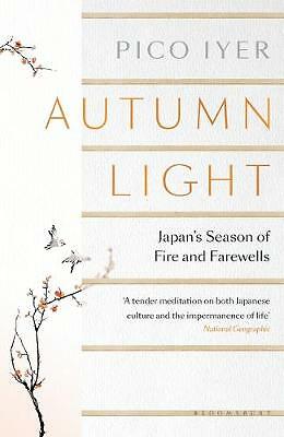 Autumn Light: Japan's Season of Fire and Farewells by Pico Iyer (Paperback,...