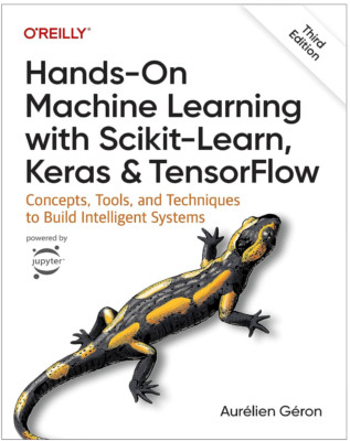 Hands-On Machine Learning with Scikit-Learn, Keras, and TensorFlow 3e: Concepts,