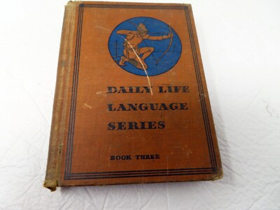 1934 Daily Life Language Series HC Book Three Reading Writing Grammar School
