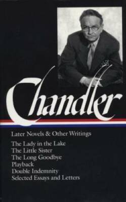 Raymond Chandler: Later Novels and Other Writings: The Lady in the L - VERY GOOD
