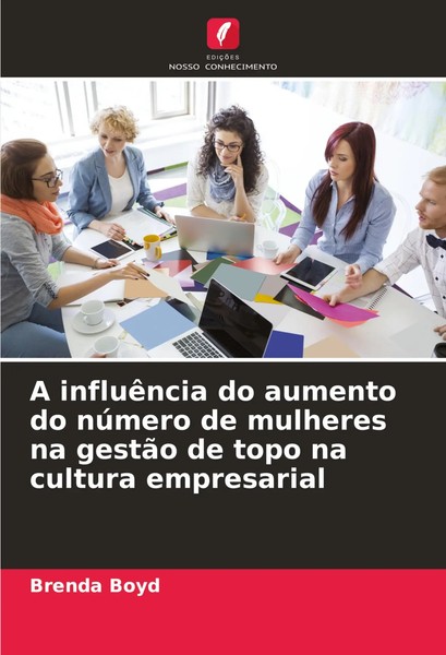 A InfluêNcia Do Aumento Do NúMero De Mulheres Na GestãO De Topo Na Cultura...-image