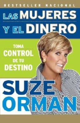 Las mujeres y el dinero: Toma control de tu destino (Spanish Edition) - GOOD
