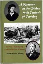 Diary of Annie Roberts A SUMMER ON THE PLAINS WITH CUSTER'S 7th CAVALRY HC 2004