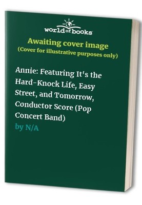 Annie: Featuring It's the Hard-Knock Life, Easy Stre...