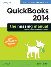 QUICKBOOKS 2014: THE MISSING MANUAL: THE OFFICIAL INTUIT By Bonnie Biafore Mint