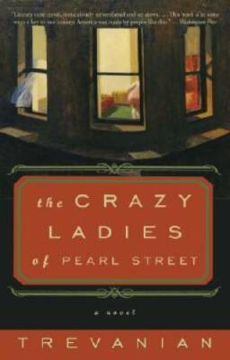 The Crazyladies of Pearl Street: A Novel - Paperback By Trevanian - GOOD