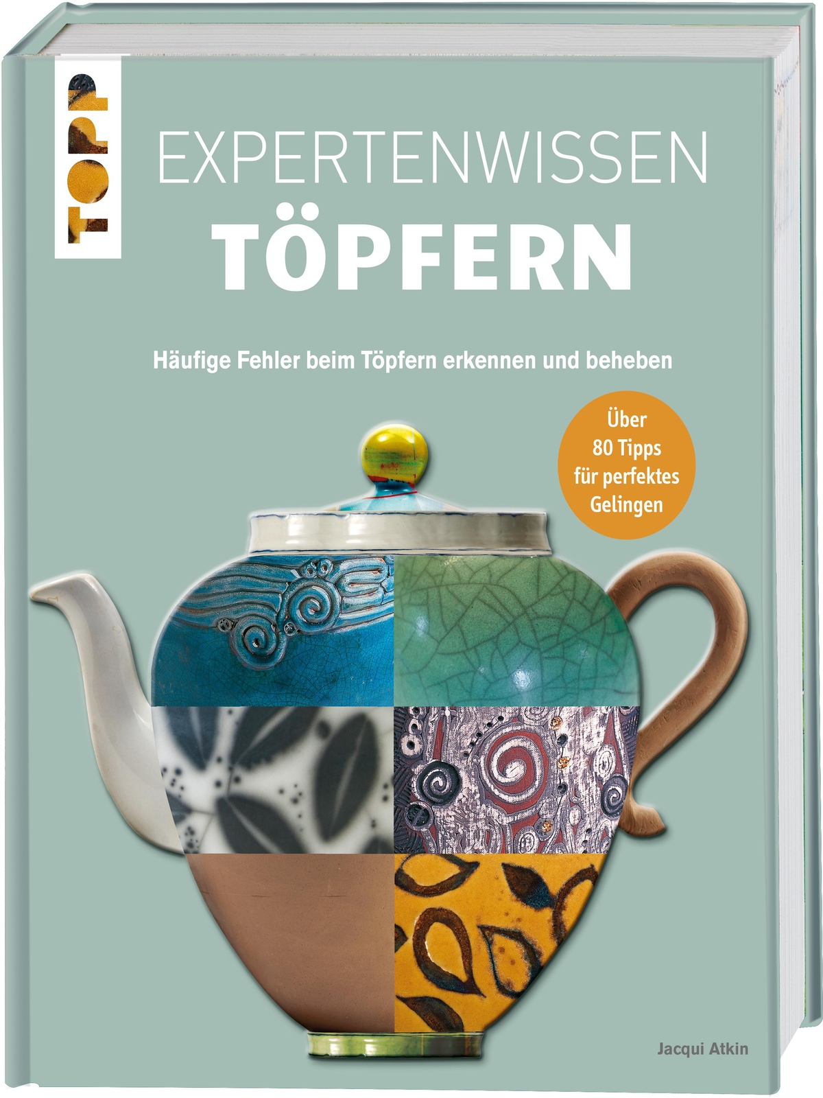 Expertenwissen Töpfern | Atkin, Jacqui