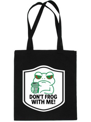 Don t Frog With Me Baumwolltasche Shopper Tasche lustig Geburtstagsgeschenk