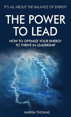 The Power to Lead | How to Optimize Your Energy to Thrive in Leadership | Thomas