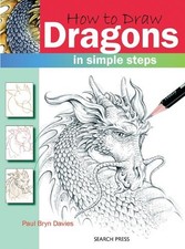 How to Draw: Dragons: in simple steps by Bryn Davies, Paul Paperback / softback