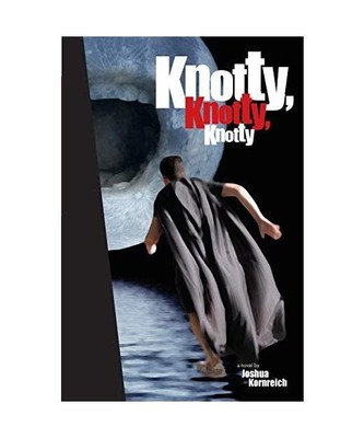 Knotty, Knotty, Knotty, Joshua Kornreich