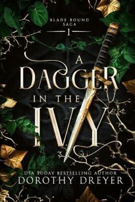 Dorothy Dreyer A Dagger in the Ivy (Taschenbuch) Blade Bound Saga (US IMPORT)