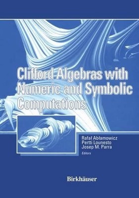 Clifford Algebren mit numerischen und symbolischen Berechnungen - 9781461581598