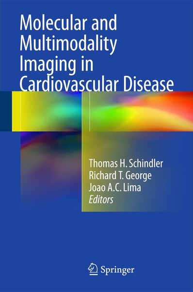 Molecular And Multimodality Imaging In Cardiovascular Disease Thomas H. Schindle-image