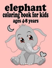 elephant coloring book for kids ages 4-8 years: Super Fun Coloring Books For Kid