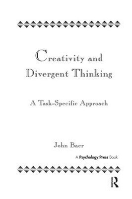 Creativity and Divergent Thinking : A Task-Specific Approach John
