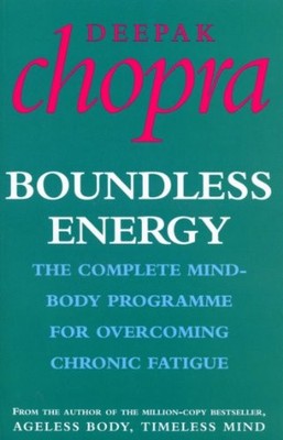 Boundless Energy: The Complete Mind..., Chopra, Dr Deep