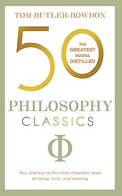 50 Philosophy Classics: Your shortcut to by Butler Bowdon, Tom Butler 1473655420