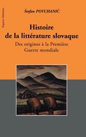 Histoire De La LittéRature Slovaque Des Origines à La PremièRe Guerre Mondiale