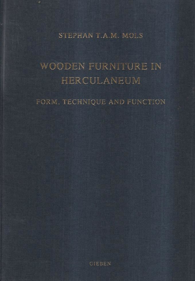 Wooden Furniture in Herculaneum  : Stephan T.A.M. Mols - Stephan T.A.M. Mols