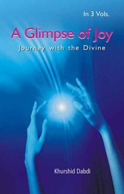 A Glimpse Of Joy: Journey With The Divine Vol. 2Nd By Khurshid Dabdi