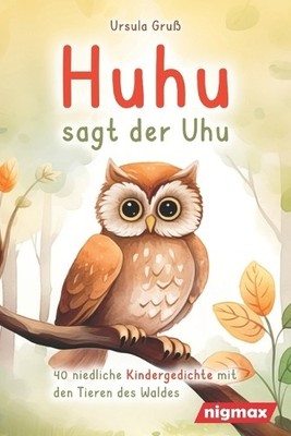 Nigmax Ursula Gruß Huhu sagt der Uhu (Taschenbuch)