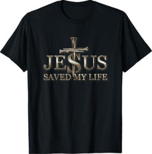 Jesus Christ Saved My Life Gift for Women Men T-Shirt