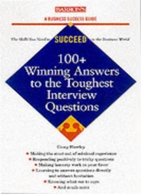100+ Winning Answers to the Toughest Interview Questions (Barron