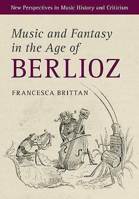 Music Fantasy Age Berlioz New Perspectives Music History Criticism 9781107136328