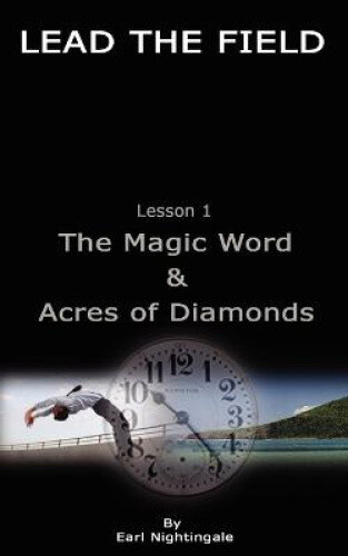 Thumbnail - Lead The Field By Earl Nightingale - Lesson 1: The Magic Word & Acres
