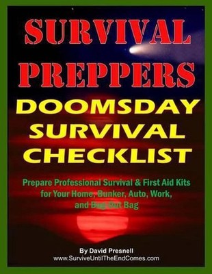 Survival Preppers Doomsday Survival Checklist: Prepare Professional Survival & F