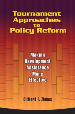 Tournament Approaches To Policy Reform: Making Development Assistance More ...