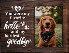 Pet Dog Memorial Wooden Picture Frame - You Were My Favorite Hello and My Hard