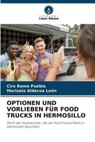 Ciro Romo Puebla (U. A.) | Optionen UND Vorlieben FÜR Food Trucks IN Hermosillo