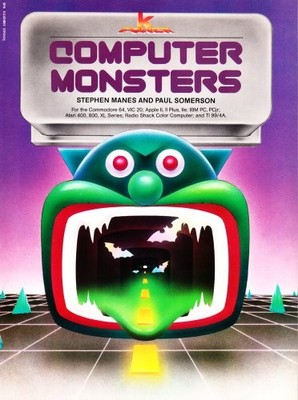 COMPUTER MONSTERS By Stephen Manes & Paul Somerson